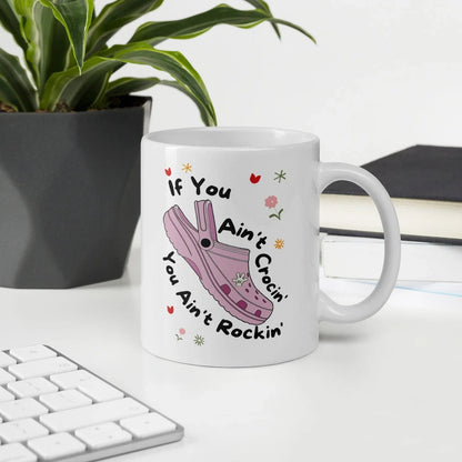 If You Ain't Crocin Coffee Mug