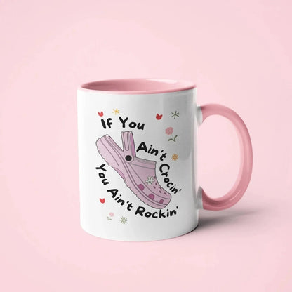 If You Ain't Crocin Coffee Mug