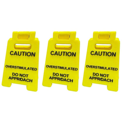 Caution Overstimulated Sign for Desk