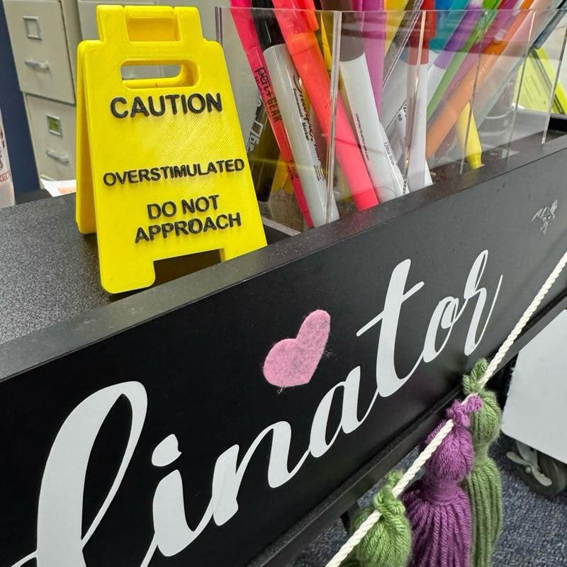Caution Overstimulated Sign for Desk