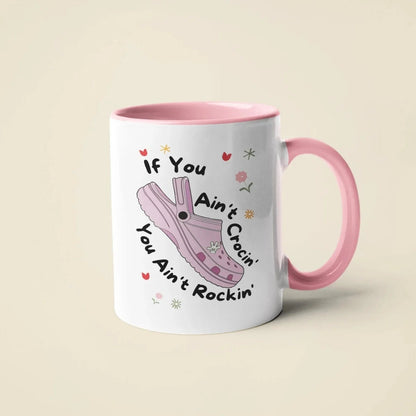 If You Ain't Crocin Coffee Mug